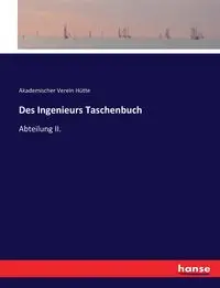 Des Ingenieurs Taschenbuch - Hütte Akademischer Verein