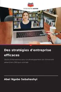 Des stratégies d'entreprise efficaces - Abel Sebahashyi Ngabo