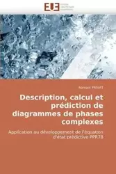 Description, calcul et prédiction de diagrammes de phases complexes - PRIVAT-R