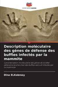 Description moléculaire des gènes de défense des buffles infectés par la mammite - Dina ELKobrosy