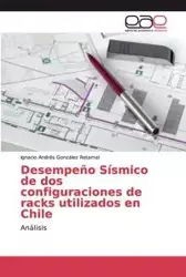 Desempeño Sísmico de dos configuraciones de racks utilizados en Chile - Ignacio González Retamal Andrés
