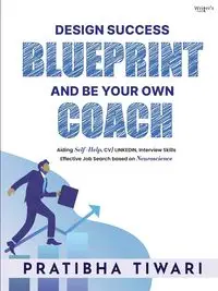 Design Success Blueprint And Be Your Own Coach - Tiwari Pratibha