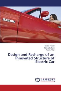 Design and Recharge of an Innovated Structure of Electric Car - Tounsi Souhir