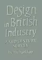 Design in British Industry - Michael Farr