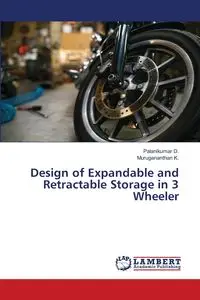 Design of Expandable and Retractable Storage in 3 Wheeler - D. Palanikumar