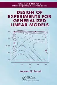 Design of Experiments for Generalized Linear Models - Russell Kenneth G.