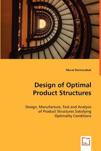 Design of Optimal Product Structures - Demircubuk Murat