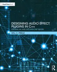 Designing Audio Effect Plugins in C++ - Pirkle