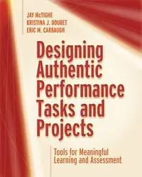 Designing Authentic Performance Tasks and Projects - Jay McTighe