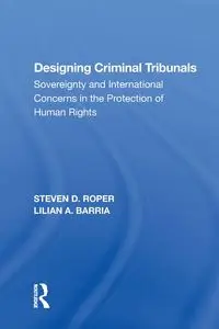 Designing Criminal Tribunals - Steven D. Roper