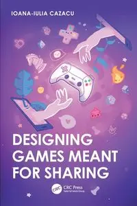 Designing Games Meant for Sharing - Cazacu Ioana-Iulia