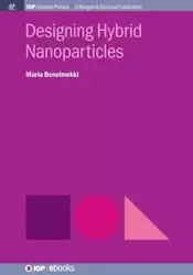 Designing Hybrid Nanoparticles - Maria Benelmekki