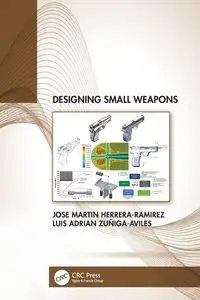 Designing Small Weapons - Jose Herrera-Ramirez