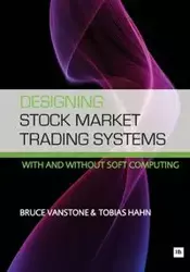 Designing Stock Market Trading Systems - Bruce Vanstone