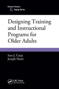 Designing Training and Instructional Programs for Older Adults - Sara J. Czaja