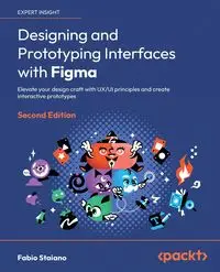 Designing and Prototyping Interfaces with Figma - Second Edition - Staiano Fabio