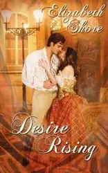 Desire Rising - Elizabeth Shore