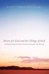 Desire for God and the Things of God - Reuschling Wyndy Corbin