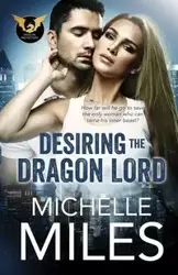 Desiring the Dragon Lord - Miles Michelle