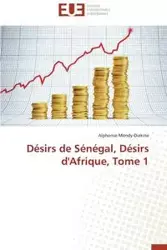 Désirs de sénégal, désirs d'afrique, tome 1 - MENDY-DIAKINE-A