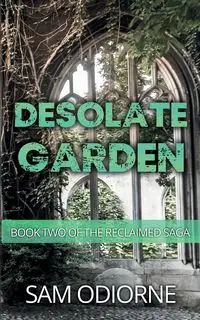 Desolate Garden - Sam Odiorne