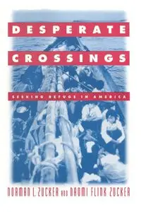 Desperate Crossings - Norman L. Zucker