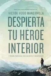 Despierta tu héroe interior - Victor Hugo Manzanilla