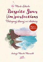 Despite Your (im)perfections - Marta Łabęcka