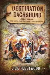 Destination Dachshund - Lisa Fleetwood