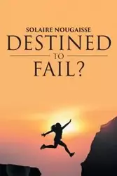 Destined To Fail? - Nougaisse Solaire