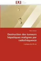 Destruction des tumeurs hépatiques malignes par radiofréquence - JENNANE-S