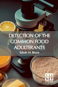 Detection Of The Common Food Adulterants - Bruce Edwin M.