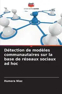 Détection de modèles communautaires sur la base de réseaux sociaux ad hoc - Niaz Humera