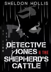 Detective Jones & The Shepherd's Cattle - Hollis Sheldon