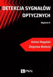 Detekcja sygnałów optycznych - Antoni Rogalski, Zbigniew Bielecki