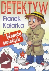 Detektyw Franek Kołatka i kłopoty świętych - praca zbiorowa