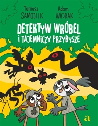 Detektyw Wróbel i tajemniczy przybysze - Tomasz Samojlik, Adam Wajrak