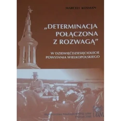 Determinacja połączona z rozwagą - MARCELI KOSMAN