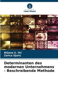 Determinanten des modernen Unternehmens - Beschreibende Methode - Ilić Biljana S.