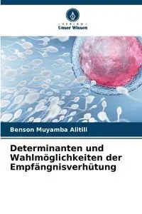 Determinanten und Wahlmöglichkeiten der Empfängnisverhütung - Alitili Benson Muyamba