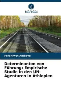 Determinanten von Führung - Ambaye Ferehiwot