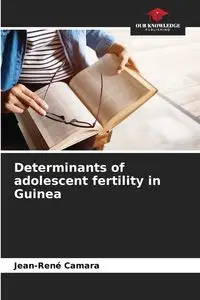 Determinants of adolescent fertility in Guinea - CAMARA Jean-René