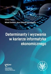 Determinanty i wyzwania w karierze informatyka... - red. Witold Chmielarz, Anna Sołtysik-Piorunkiewicz