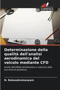 Determinazione della qualità dell'analisi aerodinamica del veicolo mediante CFD - Balasubramanyam N.