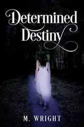 Determined Destiny - Wright M