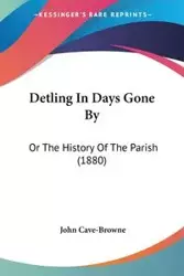 Detling In Days Gone By - John Cave-Browne