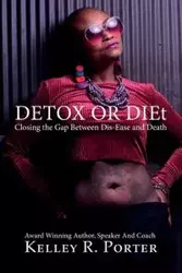 Detox or DIEt - Porter Kelley