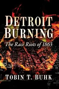 Detroit Burning - Buhk Tobin T.