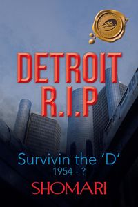 Detroit R.I.P Survivin the 'd' 1954 - ? - Shomari