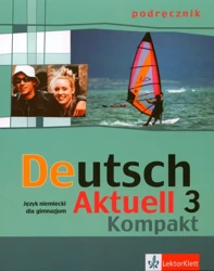 Deutsch Aktuell Kompakt 3 podręcznik - Kraft Wolfgang, Monika Schmidt